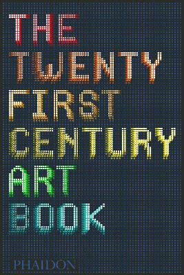 The 21st-Century Art Book | ISBN 9780714867397 | Kalimat Store