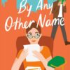By Any Other Name | ISBN 9780735212541 | Kalimat Store