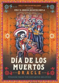 Dia de los Muertos Oracle: Wisdom from the Departed Beloved | ISBN 9780738776125 | Kalimat Store