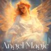 The Angel Magic Oracle: Empowering Guidance & Divine Love | ISBN 9780738778839 | Kalimat Store