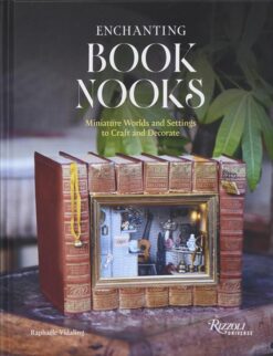 Enchanting Book Nooks: Miniature Worlds and Settings to Craft and Decorate | ISBN 9780789346186 | Kalimat Store