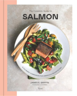 The Complete Guide to Salmon: A Culinary Companion for America's Favorite Fish | ISBN 9780847876488 | Kalimat Store