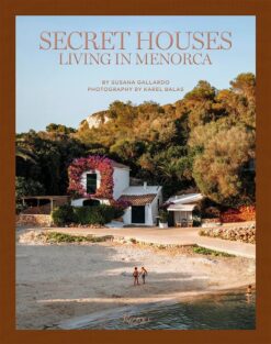 Secret Houses: Living in Menorca | ISBN 9780847899036 | Kalimat Store