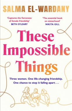 These Impossible Things: An unforgettable story of love and | ISBN 9781398705791 | Kalimat Store