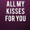 Lancaster Prep Next Generation 1: All My Kisses for You | ISBN 9781405965354 | Kalimat Store