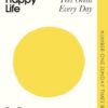 Happy Mind, Happy Life: 10 Simple Ways to Feel Great Every Day | ISBN 9781405982160 | Kalimat Store
