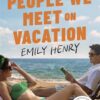 People We Meet On Vacation | ISBN 9781405983099 | Kalimat Store