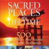 Sacred Places of a Lifetime: 500 of the World's Most Peaceful and Powerful Destinations | ISBN 9781426203367 | Kalimat Store