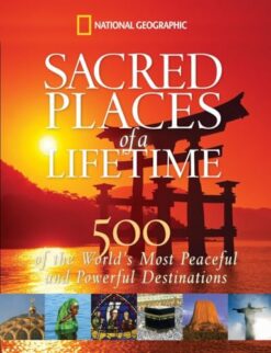 Sacred Places of a Lifetime: 500 of the World's Most Peaceful and Powerful Destinations | ISBN 9781426203367 | Kalimat Store
