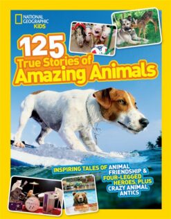 National Geographic Kids 125 True Stories of Amazing Animals | ISBN 9781426309182 | Kalimat Store