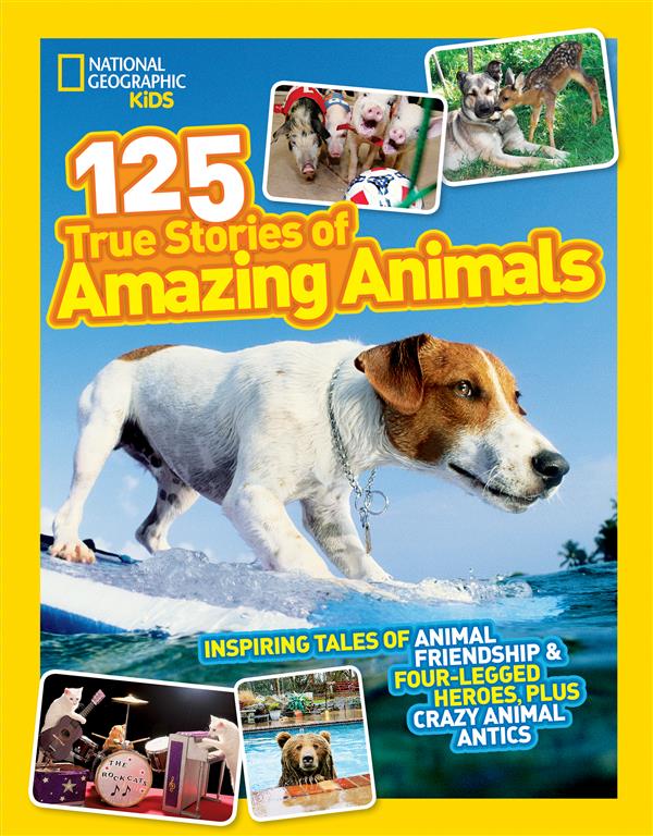 National Geographic Kids 125 True Stories of Amazing Animals | ISBN 9781426309182 | Kalimat Store