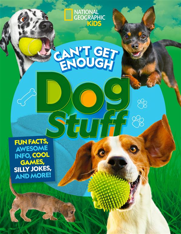 National Geographic Kids Can't Get Enough Dog Stuff: Fun Facts, Awesome Stories, and Dog-Gone Cool Crafts | ISBN 9781426373770 | Kalimat Store