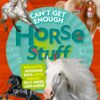 National Geographic Kids Can't Get Enough Horse Stuff: Fun Facts, Awesome Stories, and Pony-Tastic Crafts | ISBN 9781426373916 | Kalimat Store
