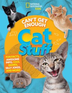 National Geographic Kids Can't Get Enough Cat Stuff: Fun Facts, Awesome Info, Cool Games, Silly Jokes, and More! | ISBN 9781426375903 | Kalimat Store