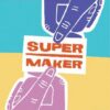 Supermaker: Crafting Business on Your Own Terms | ISBN 9781452184869 | Kalimat Store