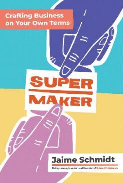 Supermaker: Crafting Business on Your Own Terms | ISBN 9781452184869 | Kalimat Store