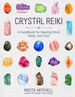 Crystal Reiki: A Handbook for Healing Mind, Body, and Soul | ISBN 9781454930259 | Kalimat Store