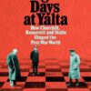 Eight Days at Yalta: How Churchill, Roosevelt and Stalin Shaped the Post-War World | ISBN 9781509868742 | Kalimat Store
