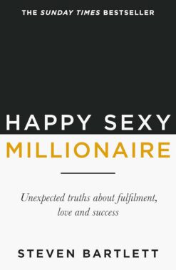 Happy Sexy Millionaire: Unexpected Truths about Fulfilment, Love and Success | ISBN 9781529394856 | Kalimat Store