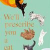 We'll Prescribe You a Cat Series 1:We'll Prescribe You a Cat | ISBN 9781529936711 | Kalimat Store