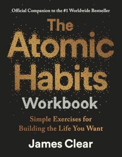 The Atomic Habits Workbook: Simple Exercises for Building the Life You Want | ISBN 9781529981230 | Kalimat Store