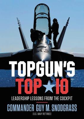 TOPGUN'S TOP 10: Leadership Lessons from the Cockpit | ISBN 9781546059639 | Kalimat Store