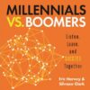 Millennials vs. Boomers: Listen, Learn, and Succeed Together | ISBN 9781608106233 | Kalimat Store