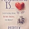 Fundraising Is: Everything Done Before Asking for Money | ISBN 9781631954078 | Kalimat Store