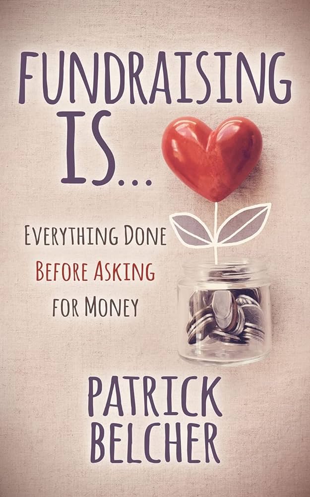 Fundraising Is: Everything Done Before Asking for Money | ISBN 9781631954078 | Kalimat Store