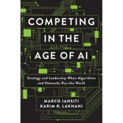 Competing in the Age of AI | ISBN 9781633697621 | Kalimat Store
