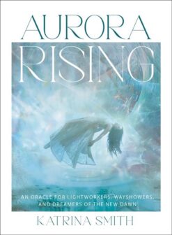 Aurora Rising Oracle: An Oracle for Lightworkers, Wayshowers, and Dreamers of the new dawn | ISBN 9781646713103 | Kalimat Store