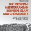 The Medieval Mediterranean between Islam and Christianity: C | ISBN 9781649031877 | Kalimat Store