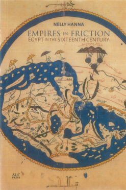 Empires in Friction: Egypt in the Sixteenth Century | ISBN 9781649034984 | Kalimat Store