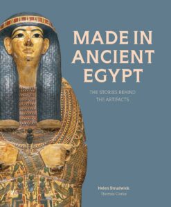 Made in Ancient Egypt: The Stories behind the Artifacts | ISBN 9781649035318 | Kalimat Store