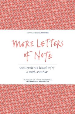 More Letters of Note: Correspondence Deserving of a Wider Audience | ISBN 9781782114543 | Kalimat Store