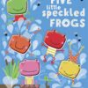 Five Little Speckled Frogs | ISBN 9781785989070 | Kalimat Store