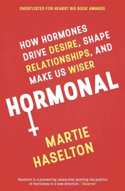 Hormonal: How Hormones Drive Desire, Shape Relationships, an | ISBN 9781786075109 | Kalimat Store