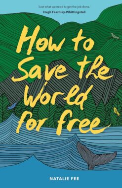 How to Save the World For Free | ISBN 9781786277664 | Kalimat Store