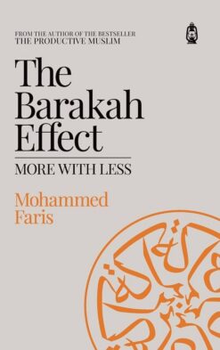 The Barakah Effect: More With Less | ISBN 9781800110069 | Kalimat Store