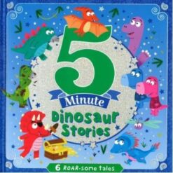 5 Minute Dinosaur Stories: 6 Roar-some Tales | ISBN 9781802497496 | Kalimat Store