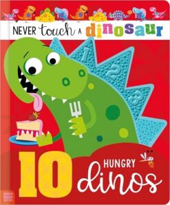 Never Touch a Dinosaur: 10 Hungry Dinos | ISBN 9781836424574 | Kalimat Store