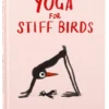 Yoga for Stiff Birds | ISBN 9781837760121 | Kalimat Store