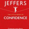 The Little Book of Confidence | ISBN 9781846045639 | Kalimat Store