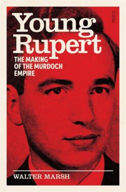 Young Rupert: the making of the Murdoch empire | ISBN 9781915590503 | Kalimat Store