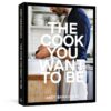 The Cook You Want to Be | ISBN 9781984858566 | Kalimat Store