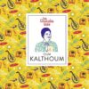 Les Grandes Vies: Oum Kalthoum | ISBN 9782075217262 | Kalimat Store