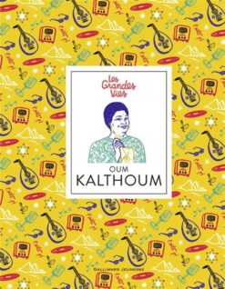 Les Grandes Vies: Oum Kalthoum | ISBN 9782075217262 | Kalimat Store