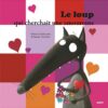 Le loup qui cherchait une amou | ISBN 9782733819685 | Kalimat Store