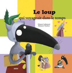 Le loup qui voyageait dans le | ISBN 9782733827208 | Kalimat Store
