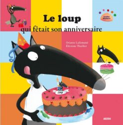 Le loup qui fêtait son anniver | ISBN 9782733827215 | Kalimat Store